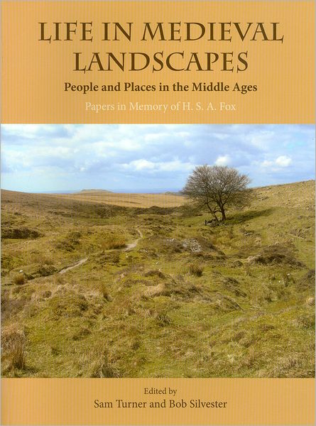Life in Medieval Landscapes: People and Places in the Middle Ages