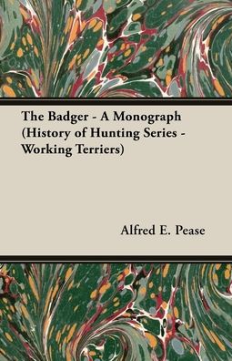 The Badger - a Monograph: Working Terriers