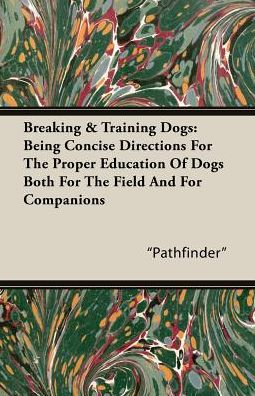 Breaking and Training Dogs: Being Concise
