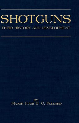 Shotguns - Their History and Development