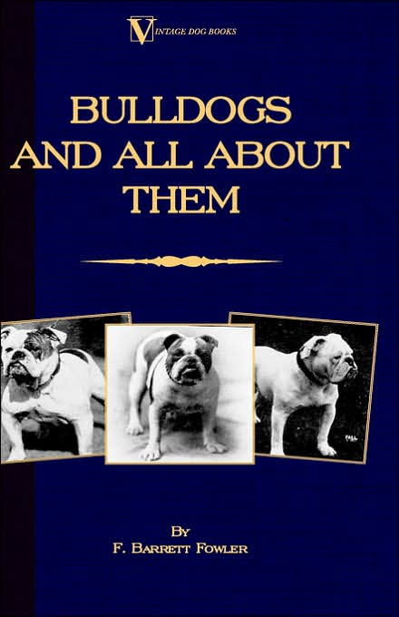 Bulldogs and All about Them (a Vintage D