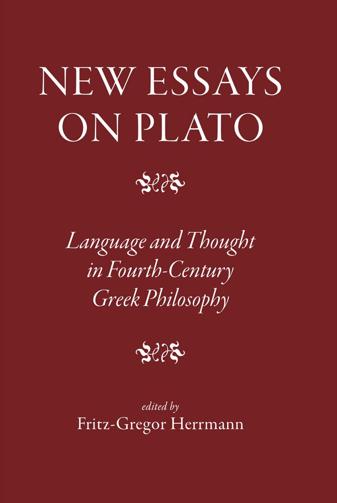 New Essays on Plato: Language and Thought in Fourth-Century Greek Philosophy