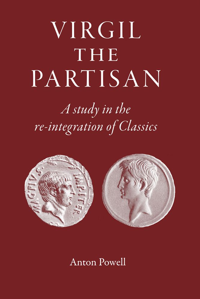 Virgil the Partisan: A Study in the Re-Integration of Classics