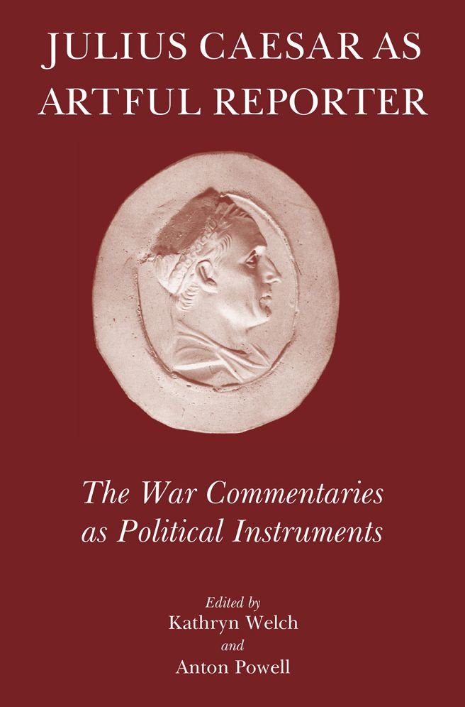 Julius Caesar as Artful Reporter: The War Commentaries as Political Instruments