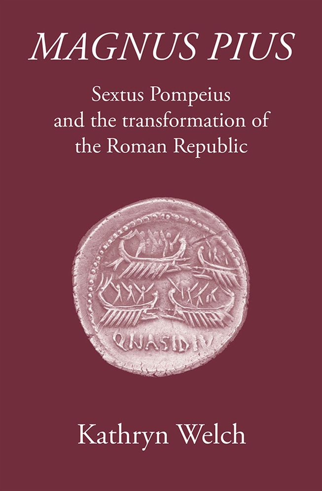 Magnus Pius: Sextus Pompeius and the transformation of the Roman Republic