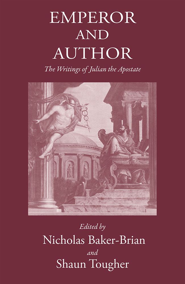 Emperor and Author: The Writings of Julian 'the Apostate'