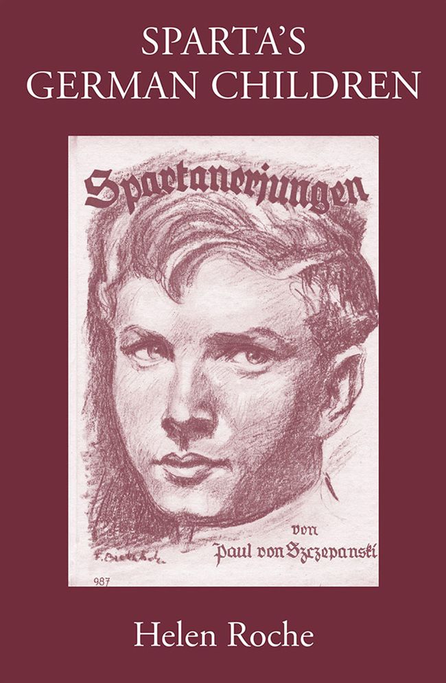 Sparta's German Children: The ideal of ancient Sparta in the Royal Prussian Cadet-Corps, 1818-1920, and in National-Socialist elite schools (the Napolas), 1933-1945