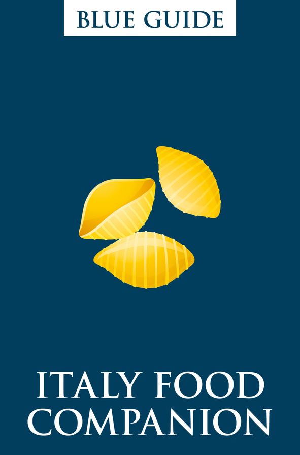 Blue Guide Italy Food Companion (2nd edition): Phrasebook and Miscellany