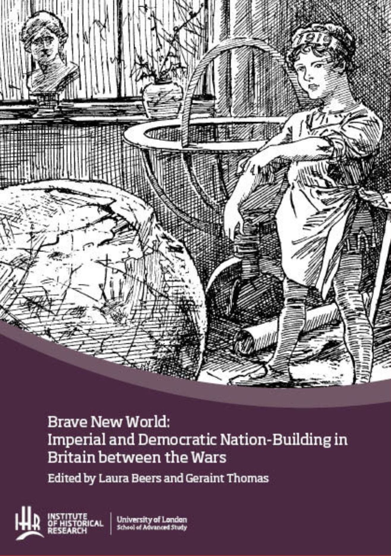 Brave New World: Imperial and Democratic Nation-Buildiing in Britain Between the Wars
