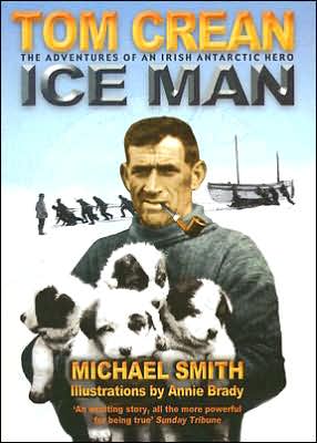 Ice Man: The Remarkable Adventures of Antarctic Explorer Tom Crean