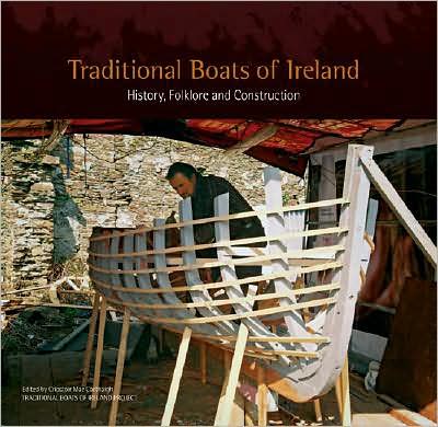 Traditional Boats of Ireland: History, Folklore, And Construction