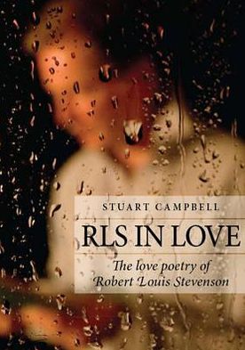 RLS in Love: The Love Poetry of Robert Louis Stevenson