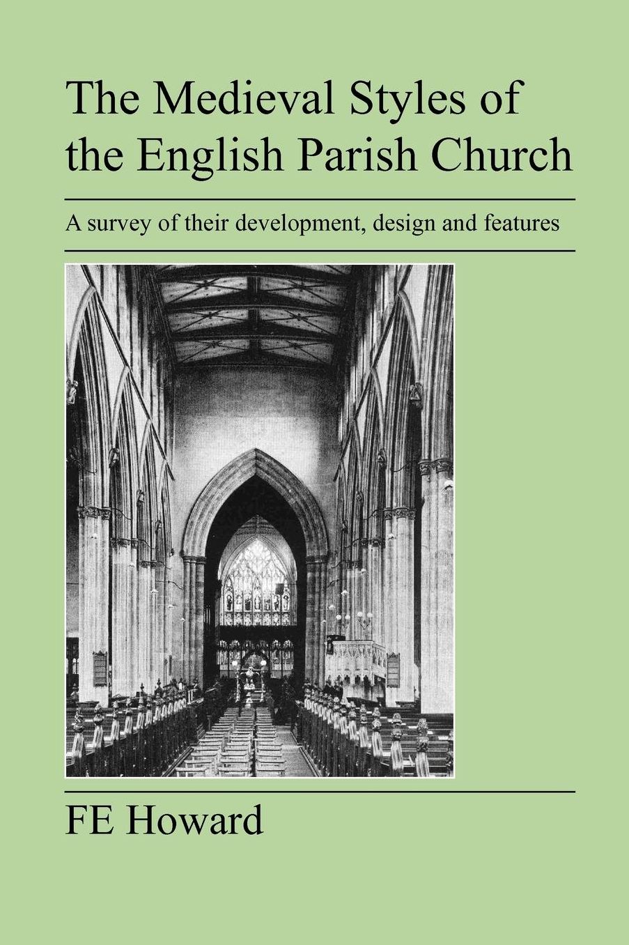 The Medieval Styles Of The English Parish Church