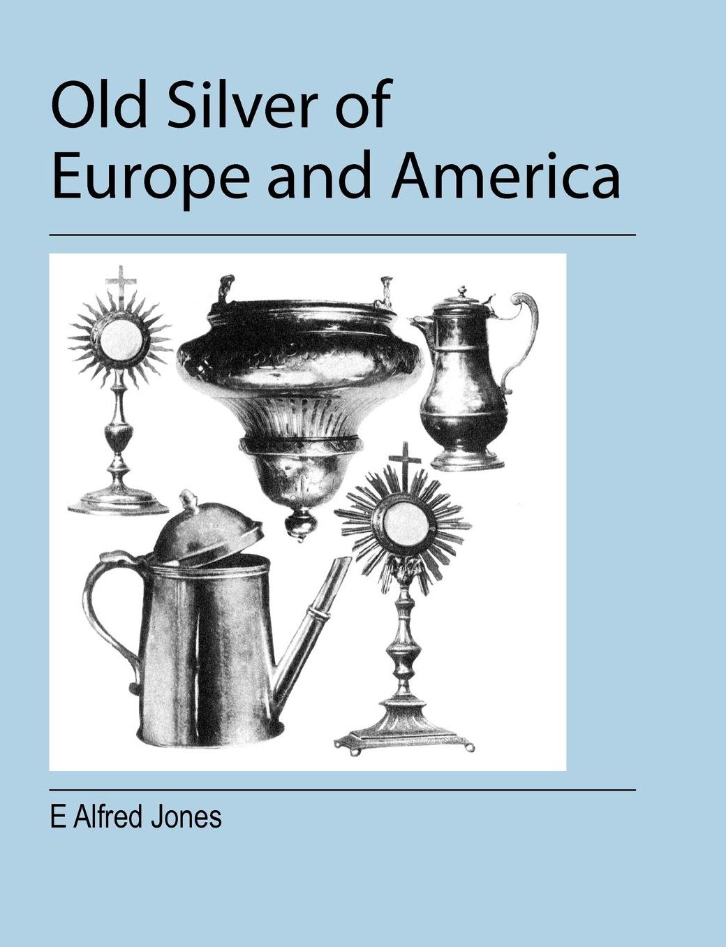 Old Silver Of Europe And America