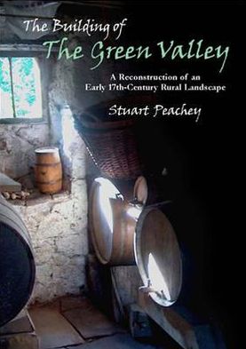 The Building of the Green Valley: A Reconstruction of an Early 17th-Century Rural Landscape