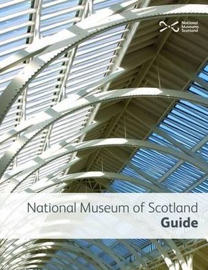 National Museum of Scotland: The Highlights.
