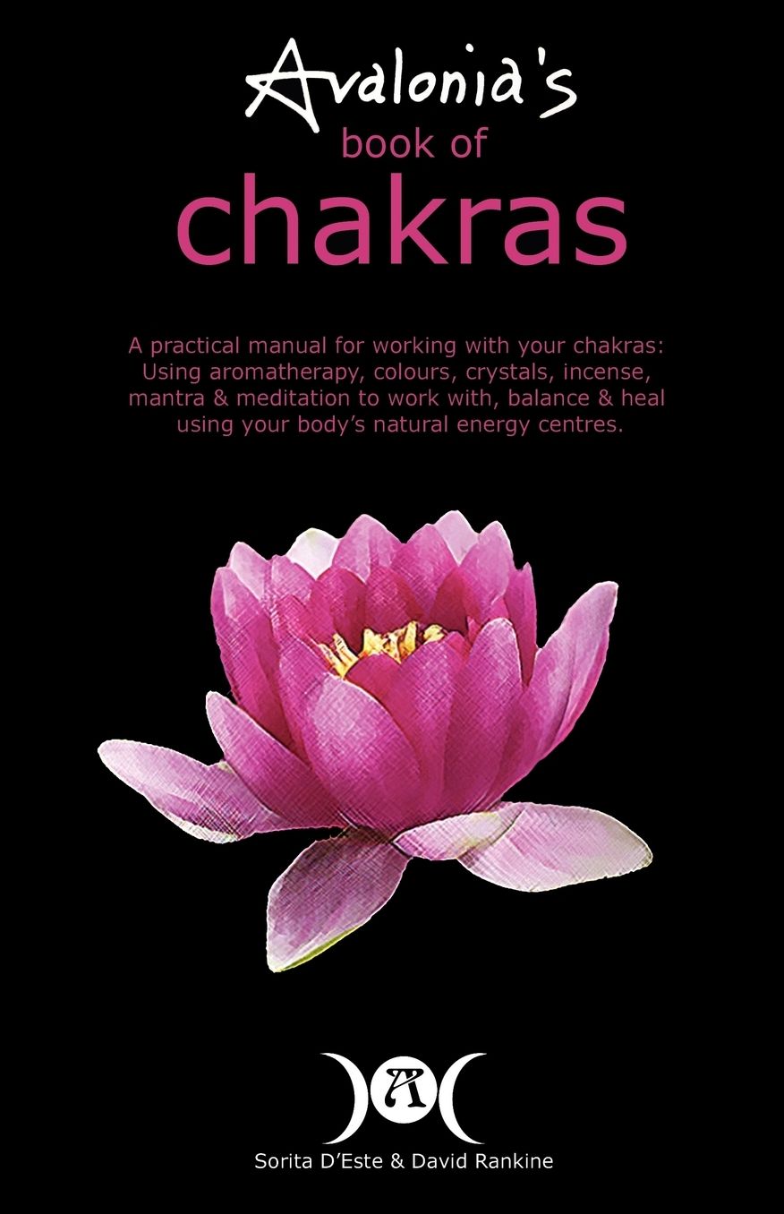 Avalonia's Book Of Chakras