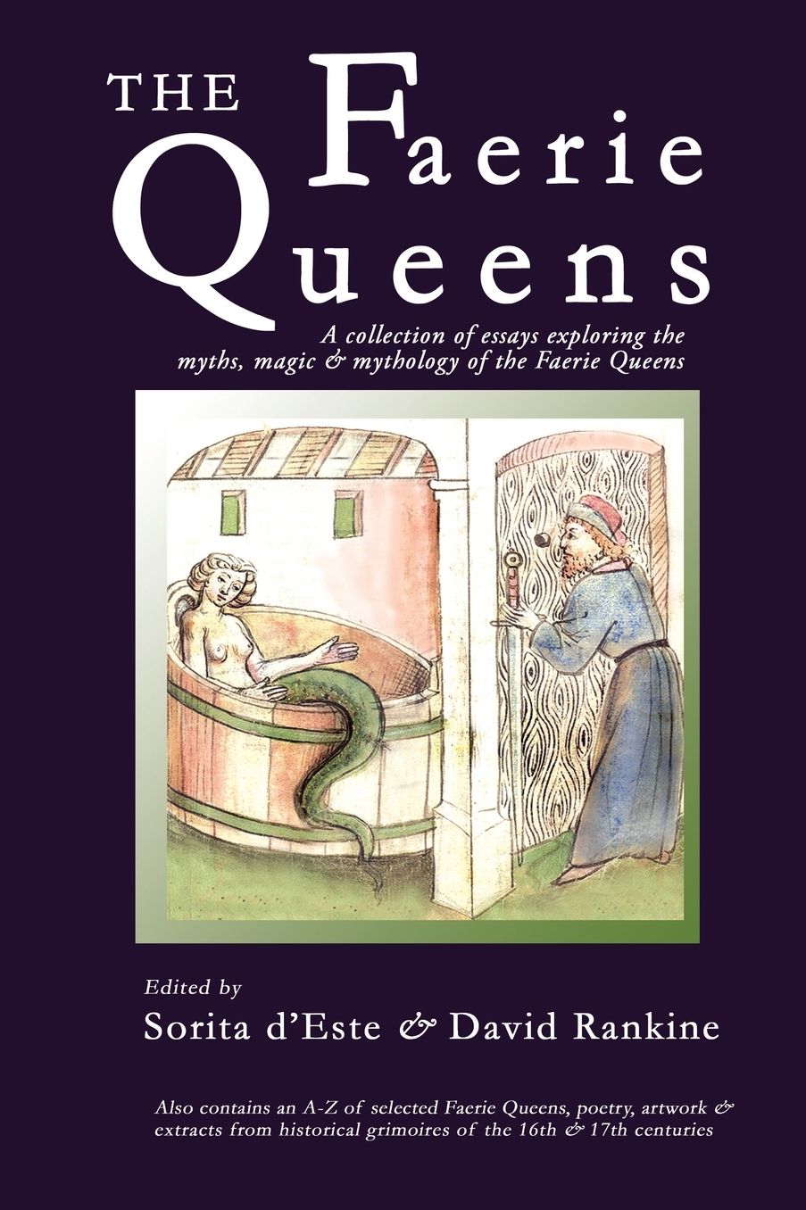 The Faerie Queens - A Collection of Essays Exploring the Myths, Magic and Mythology of the Faerie Queens