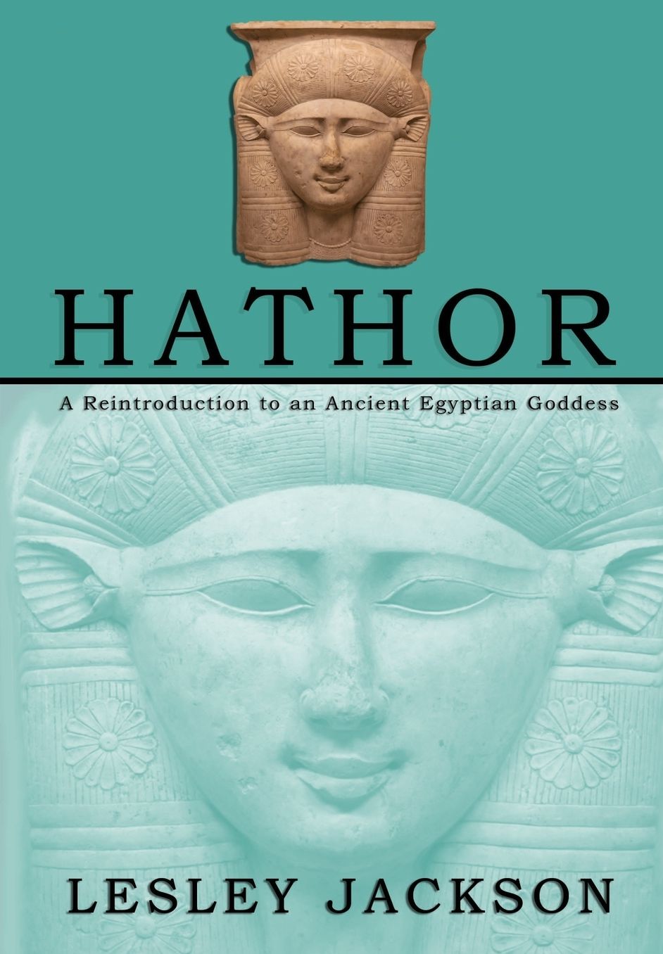 Hathor: A Reintroduction to an Ancient Egyptian Goddess