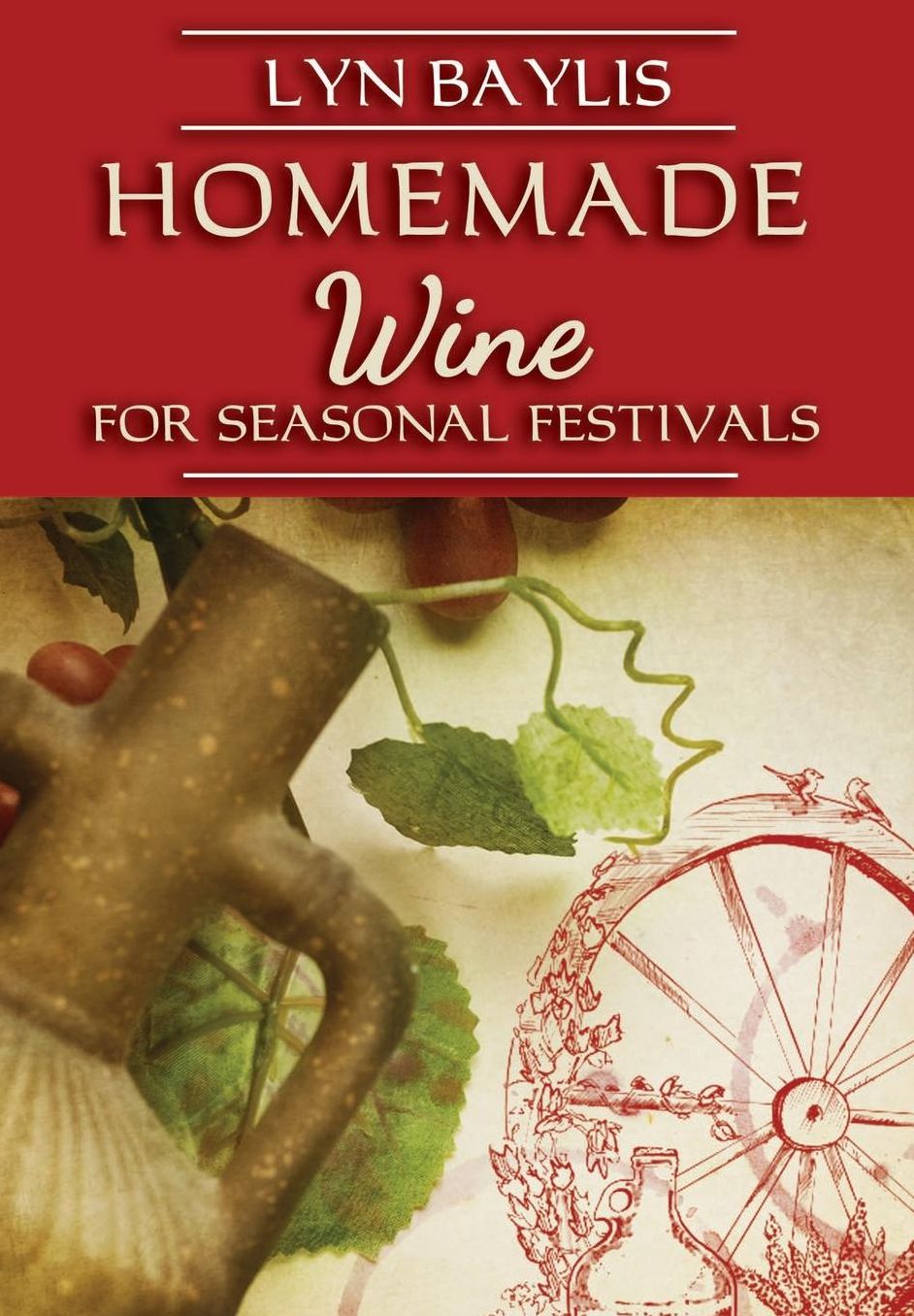 Homemade Wine for Seasonal Celebrations