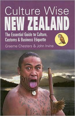 Culture Wise New Zealand: The Essential Guide to Culture, Customs & Business Etiquette