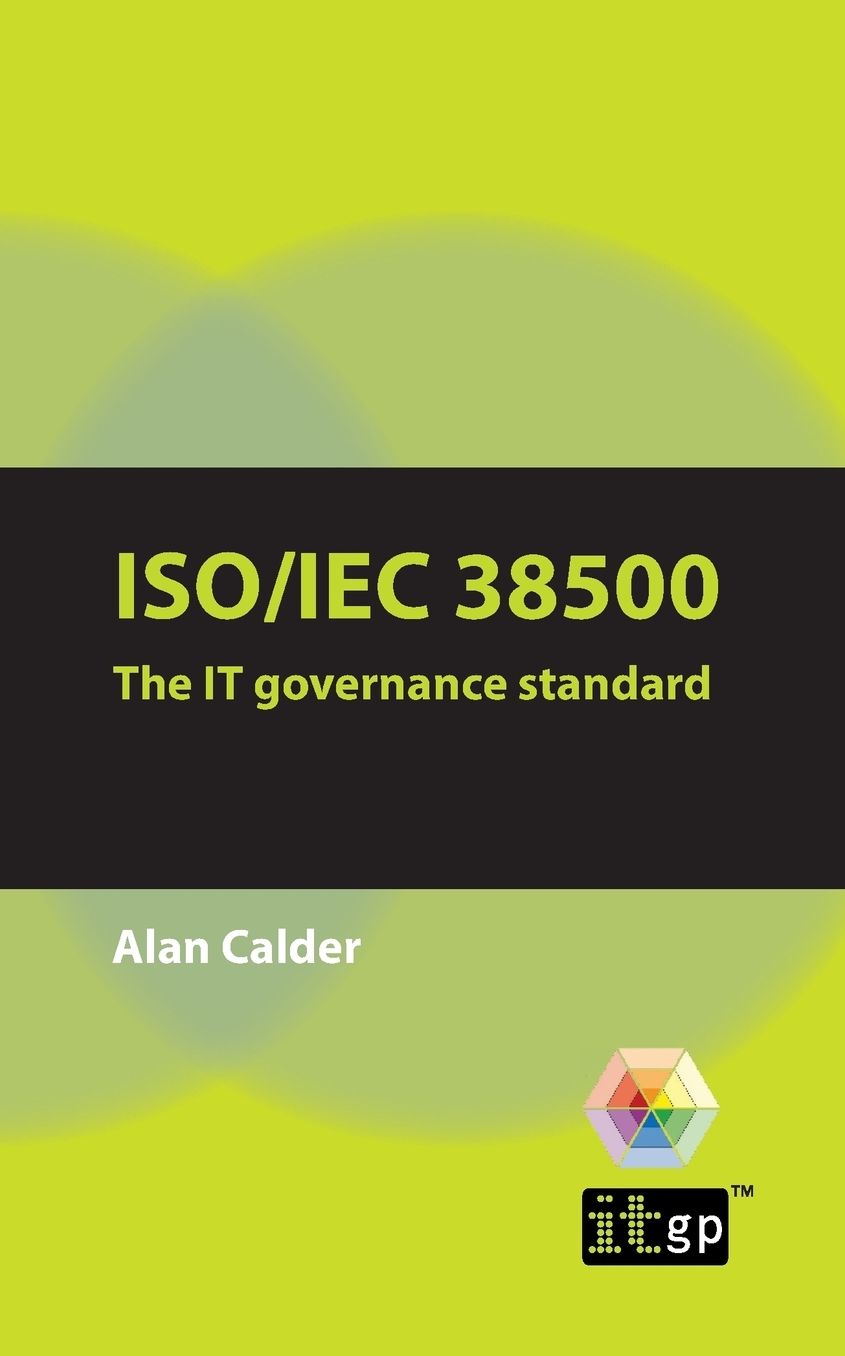 ISO/IEC 38500: The IT Governance Standard