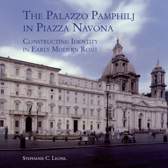 The Palazzo Pamphilj in Piazza Navona: Constructing Identity in Early Modern Rome