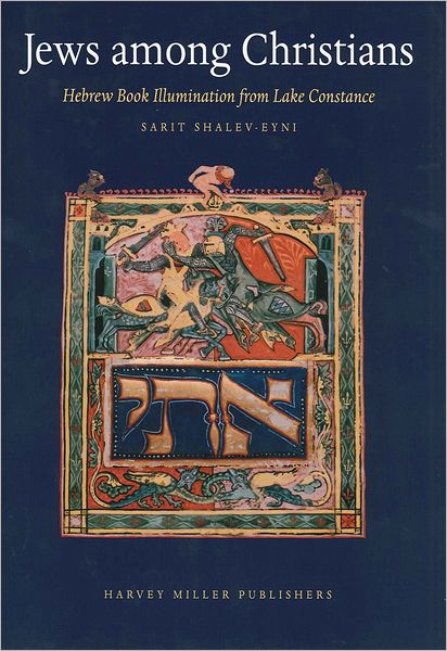 Jews Among Christians: Hebrew Book Illumination From Lake Constance
