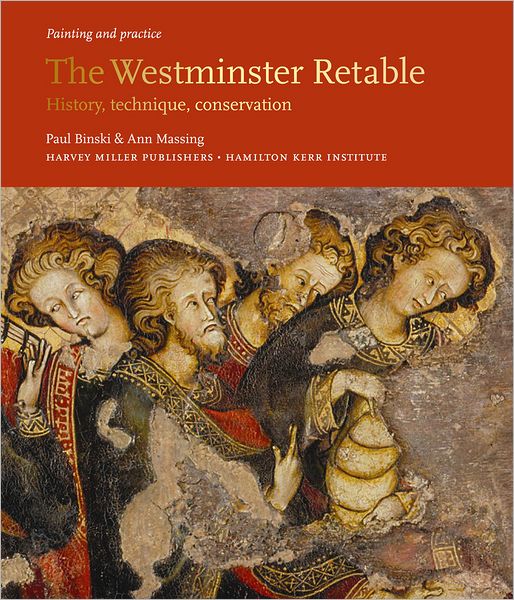 The Westminster Retable. History, Technique, Conservation