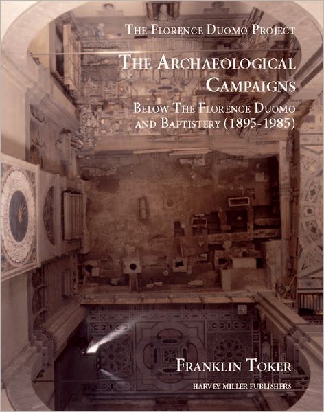 Archaeological Campaigns below the Florence Duomo and Baptistery, 1895-1980