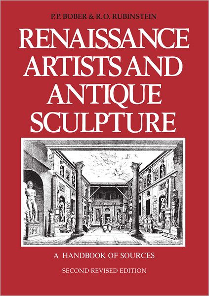 Renaissance Artists and Antique Sculpture. A Handbook of Sources.: New, Revised and Updated Edition