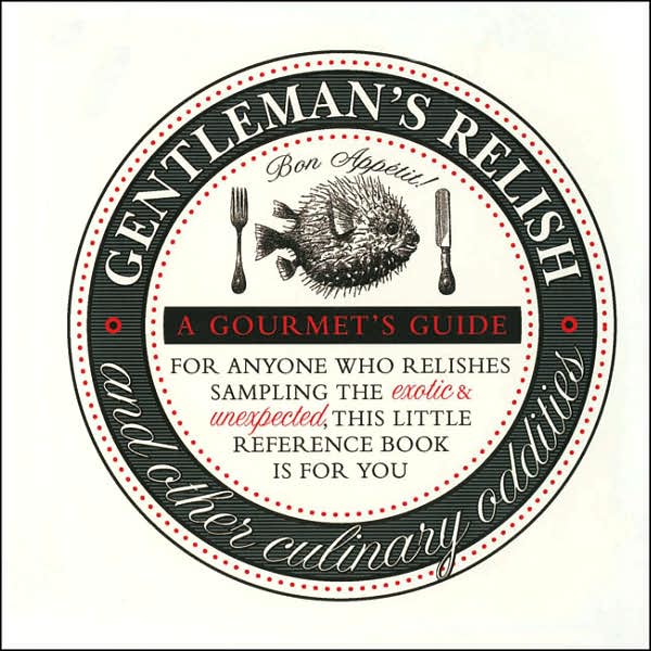 Gentleman's Relish: And Other Culinary Oddities