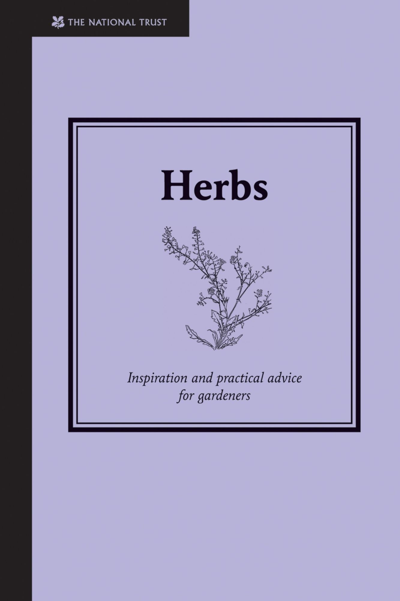 Herbs: Inspiration and Practical Advice for Gardeners