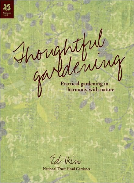 Thoughtful Gardening: Practical Gardening in Harmony with Nature