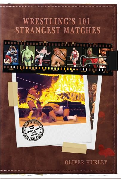 Wrestling's 101 Strangest Matches