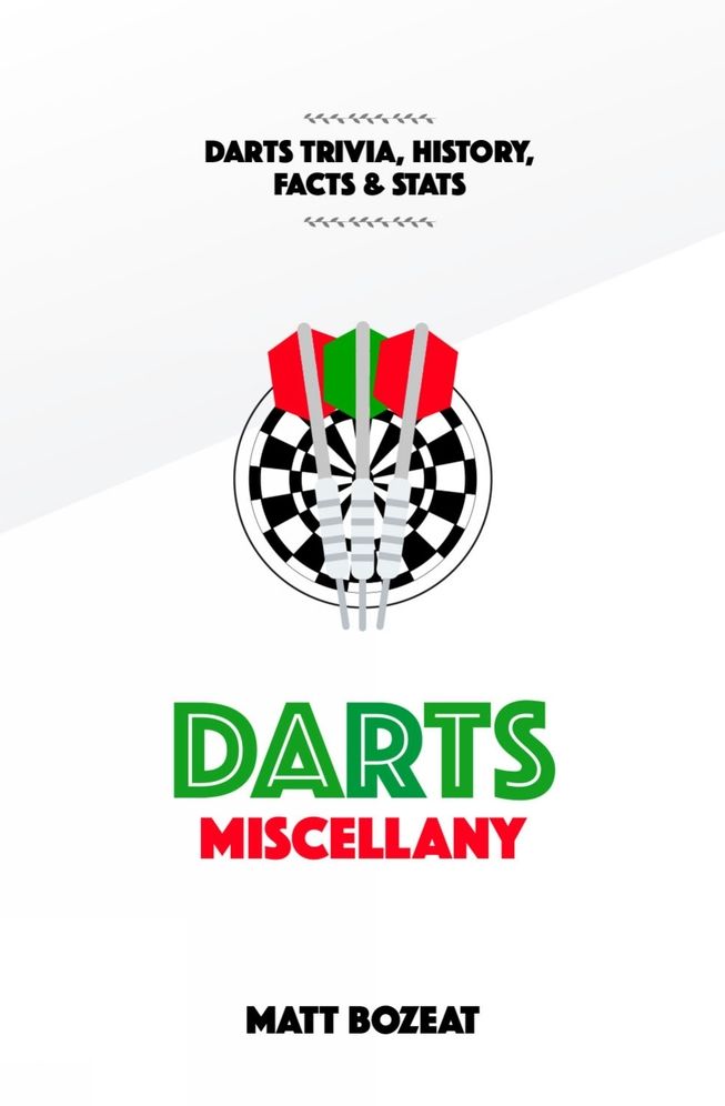 Darts Miscellany: Historry, Facts & Figures from Every Day of the Year