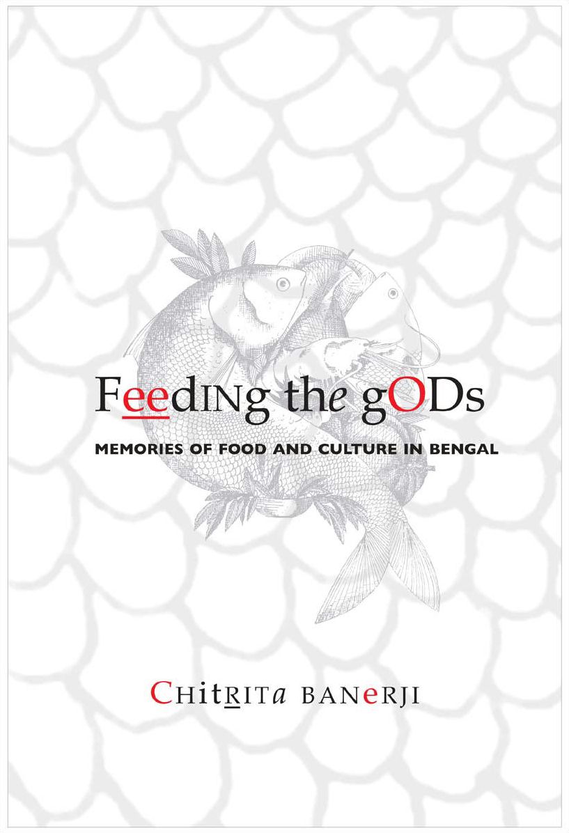 Feeding the Gods: Memories of Food and Culture in Bengal