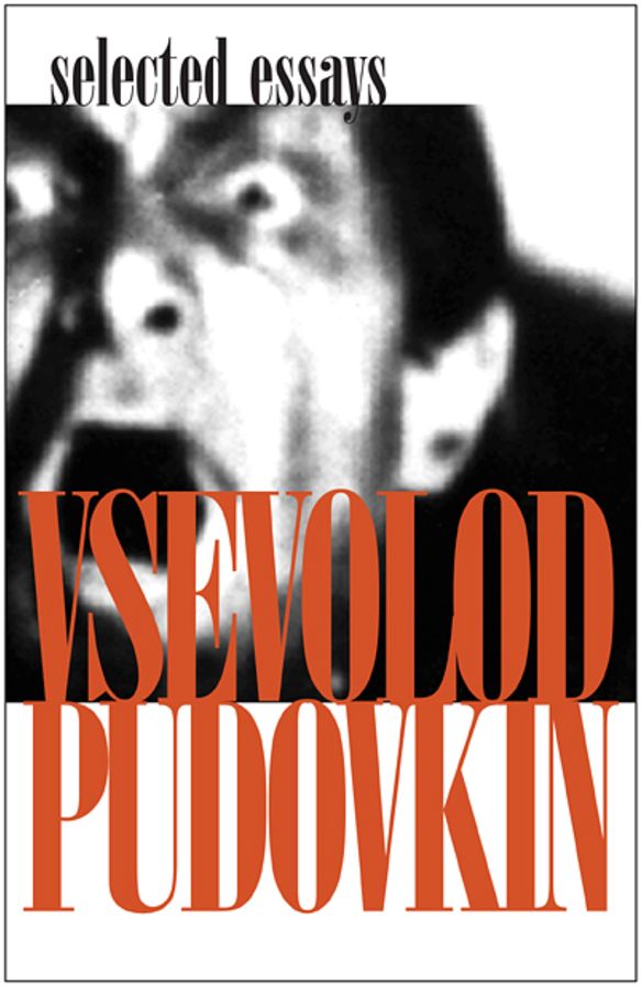 Vsevolod Pudovkin: Selected Essays