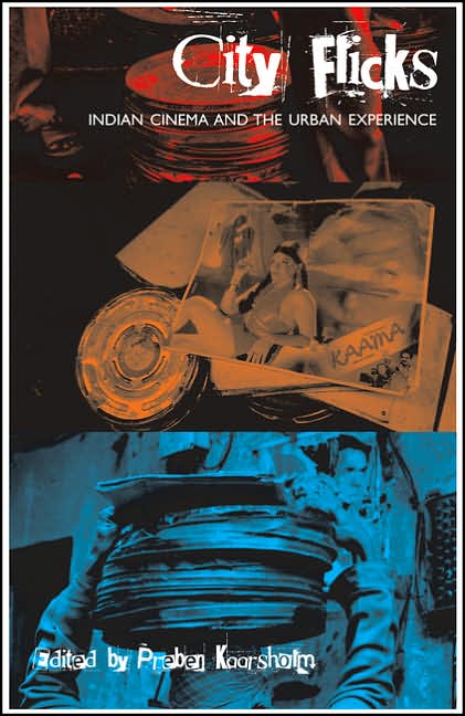 City Flicks: Indian Cinema and the Urban Experience
