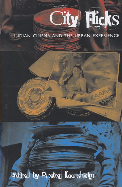 City Flicks: Indian Cinema and the Urban Experience
