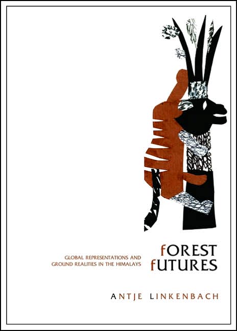 Forest Futures: Global Representations and Ground Realities in the Himalayas