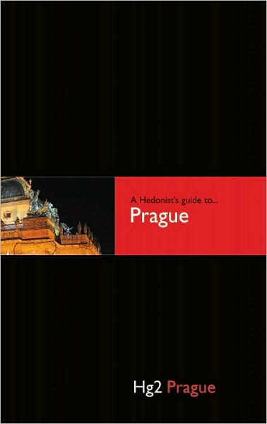 Hedonist's Guide To Prague