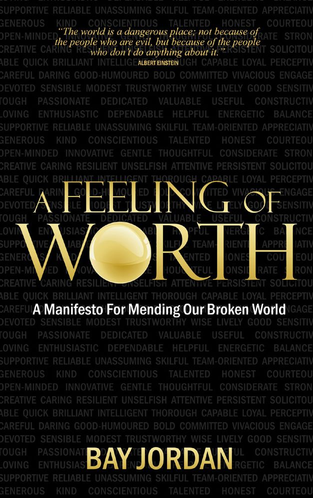 A Feeling Of Worth - A Manifesto For Mending Our Broken World