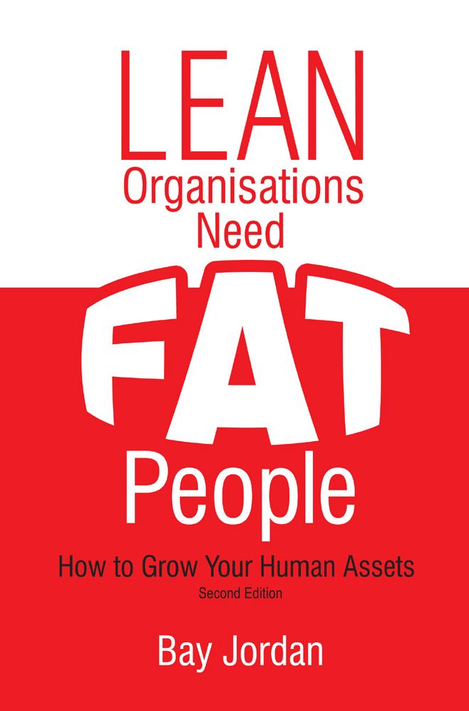 Lean Organisations Need Fat People (Third Edition)