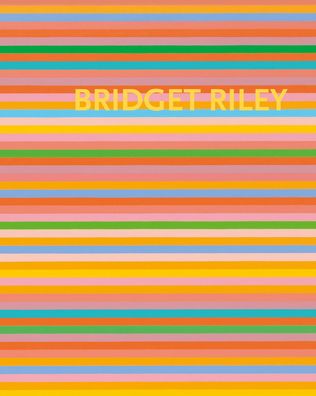 Bridget Riley - The Stripe Paintings 1961-2012
