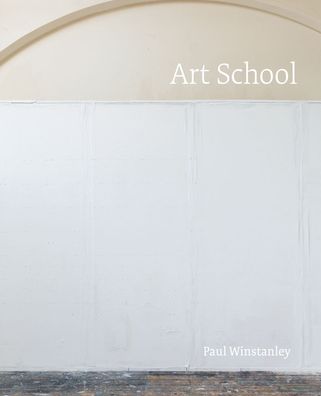 Paul Winstanley - Art School