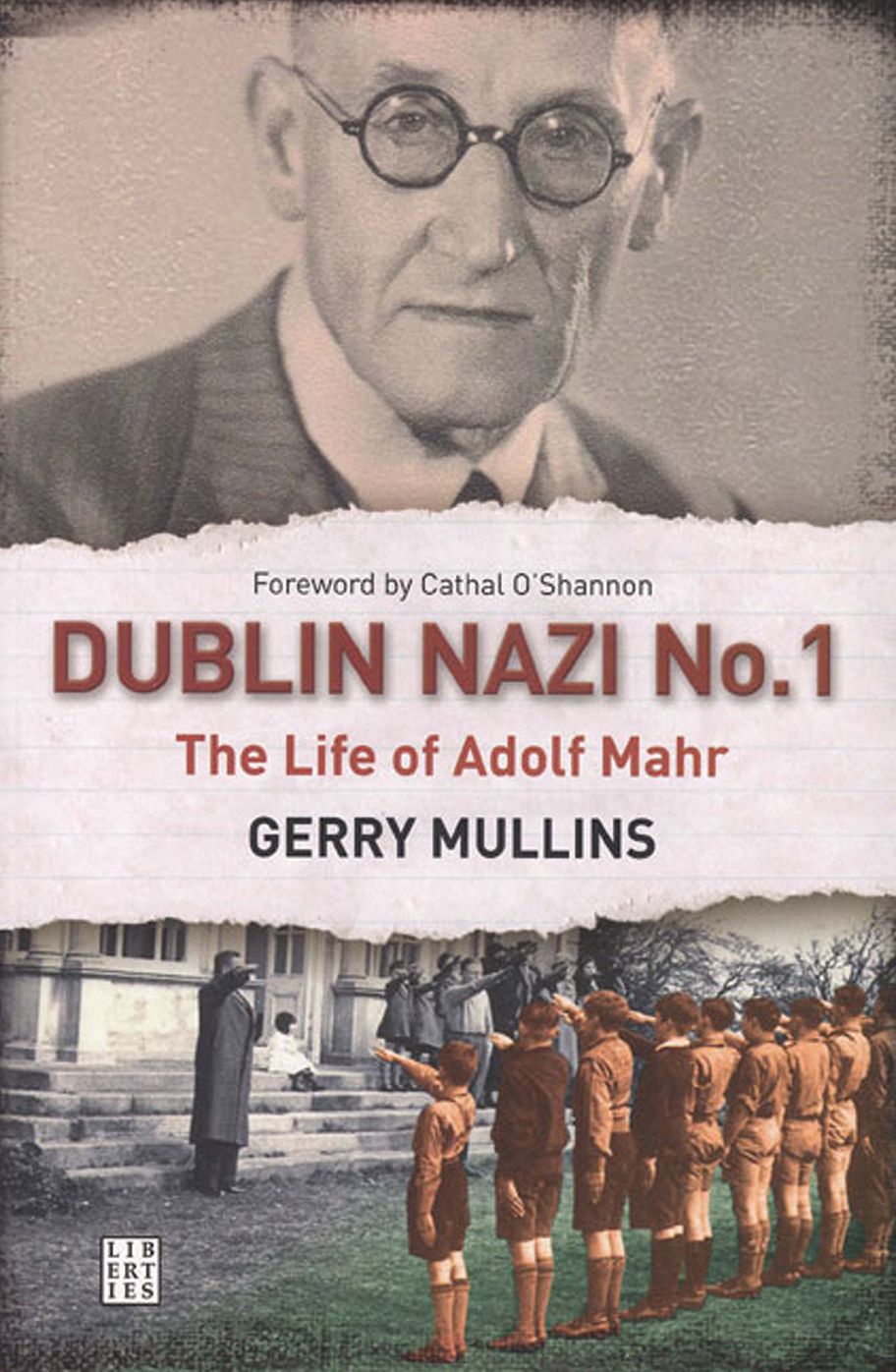 Dublin Nazi No. 1: The Life of Adolf Mahr