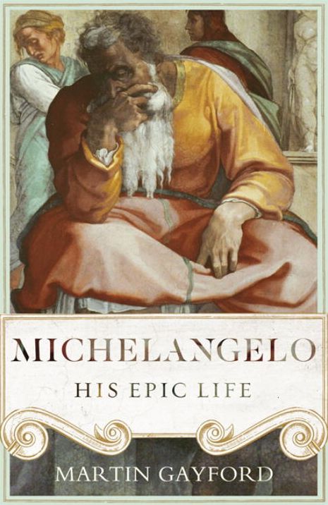 Michelangelo: His Epic Life