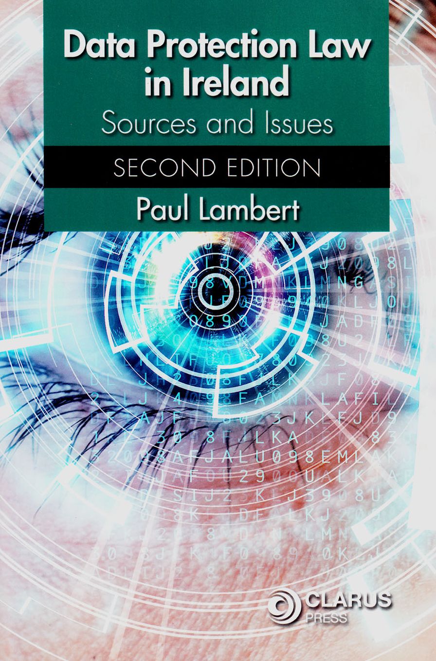 Data Protection Law in Ireland: Sources and Issues (Second Edition)