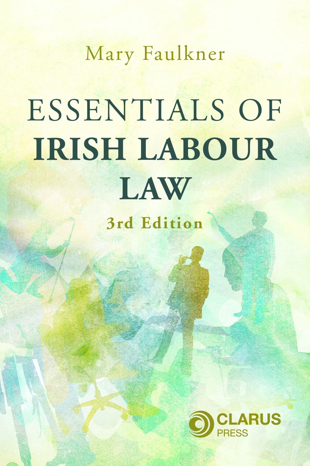 Essentials of Irish Labour Law: 3rd Edition